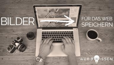 Bilder für das Web optimieren und speichern - Blogartikel bei Web & Wissen