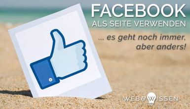 Facebook als Seite verwenden