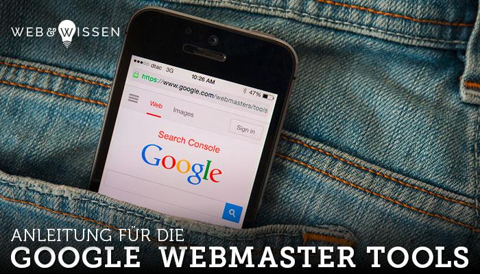 Anleitung für die Google Webmaster Tools (Search Console)