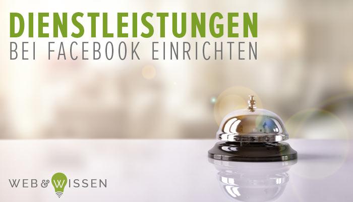 Facebook Dienstleistungen einrichten