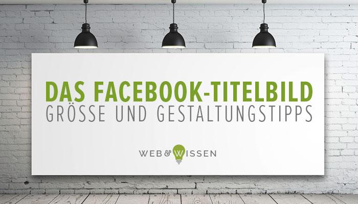 Facebook-Titelbild: Größe und Gestaltungstipps