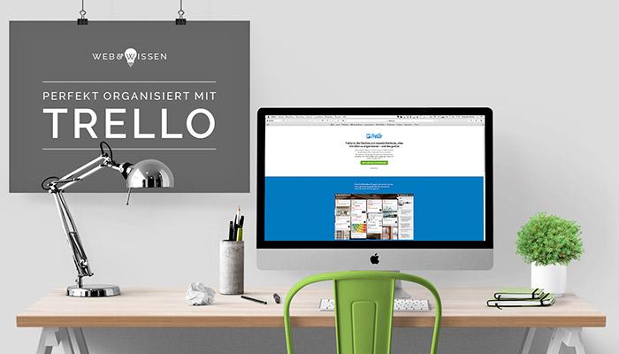 Perfekt organisiert beim Bloggen mit Trello 