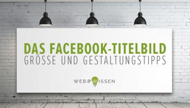 Das Facebook Titelbild Grosse Und Gestaltungstipps Web Und Wissen Social Media Agentur Furth Nurnberg
